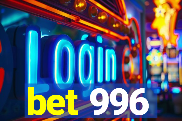 bet 996